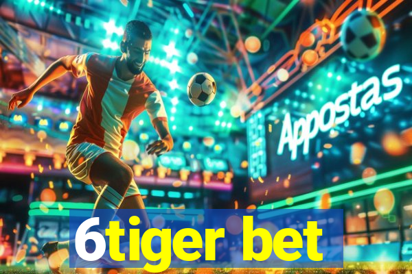 6tiger bet